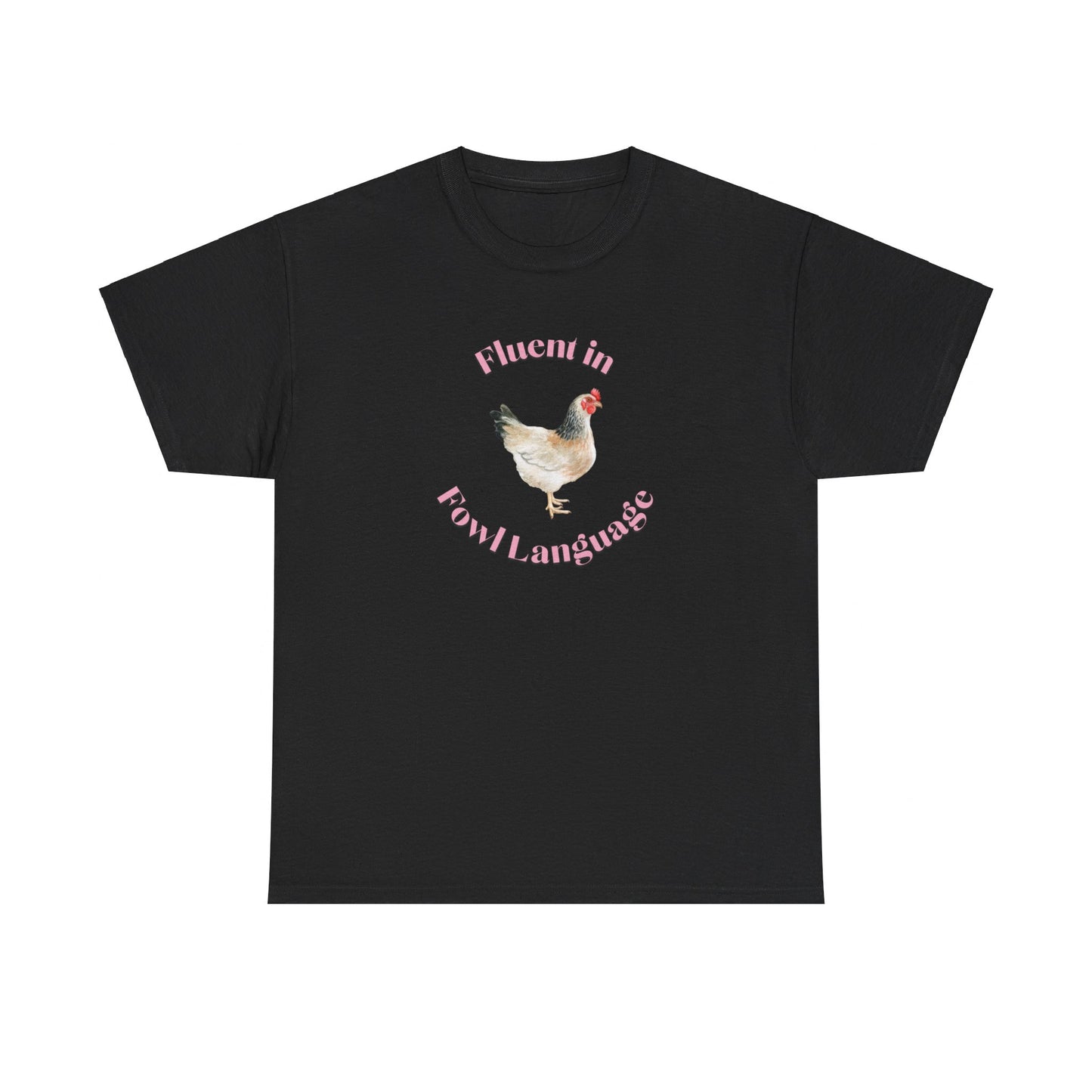 Fluent in Fowl Language Chicken Cotton Tee