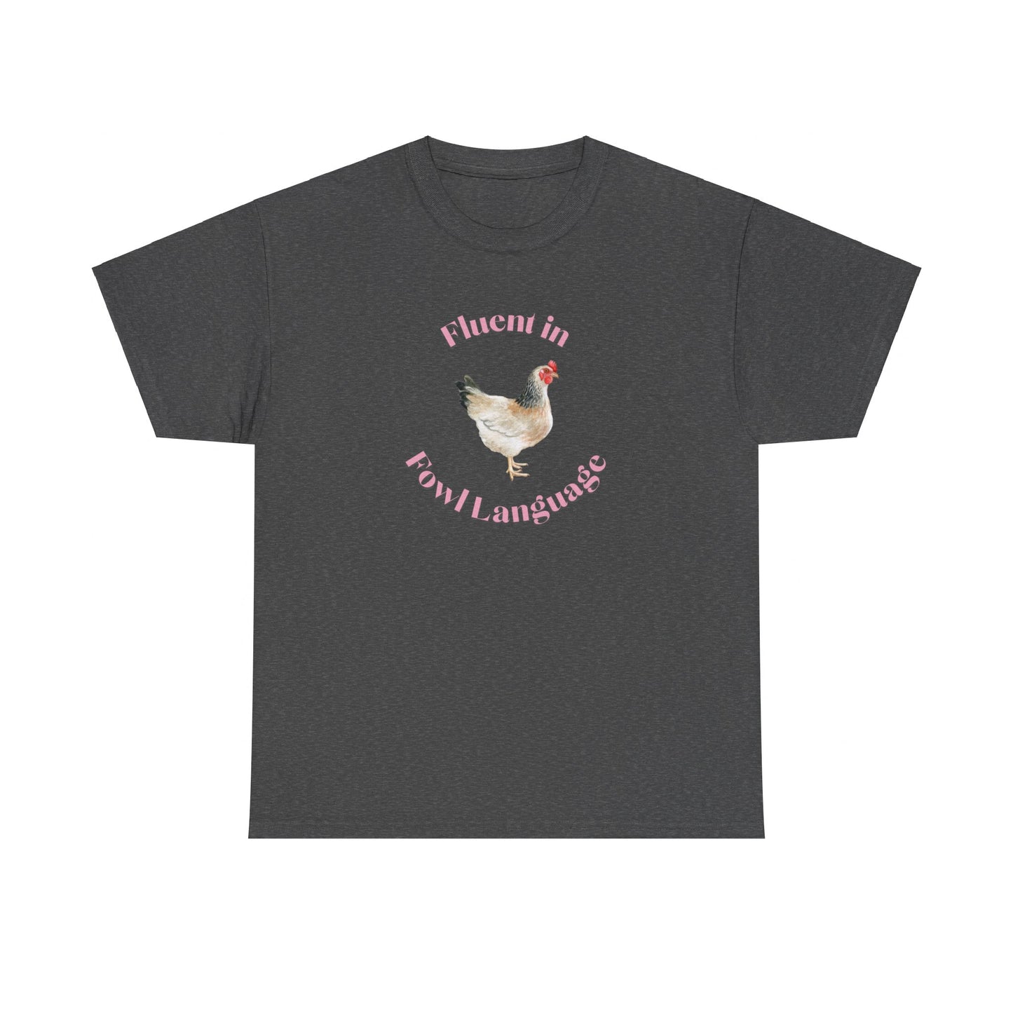 Fluent in Fowl Language Chicken Cotton Tee