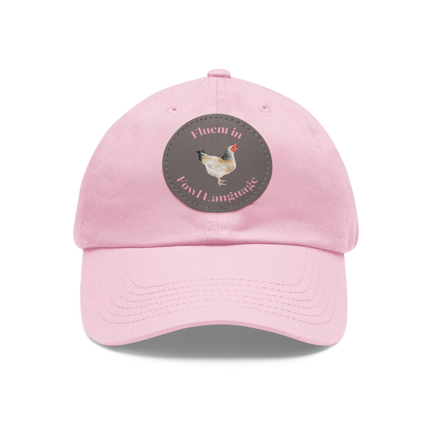 Fluent in Fowl Language Chicken Dad Hat with Leather Patch (Round)