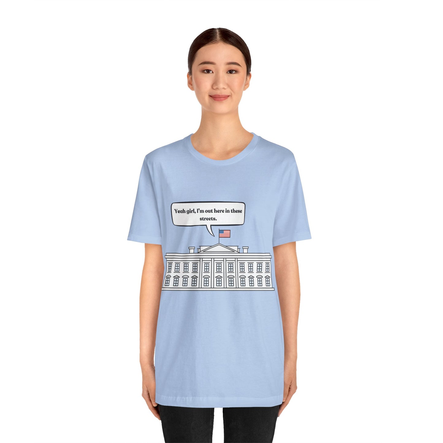Yeah Girl, I'm Out Here In These Streets Unisex Jersey Short Sleeve Tee