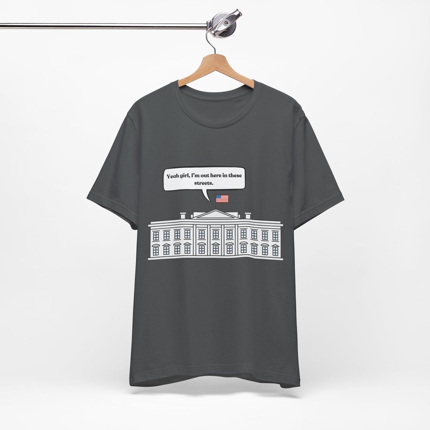 Yeah Girl, I'm Out Here In These Streets Unisex Jersey Short Sleeve Tee