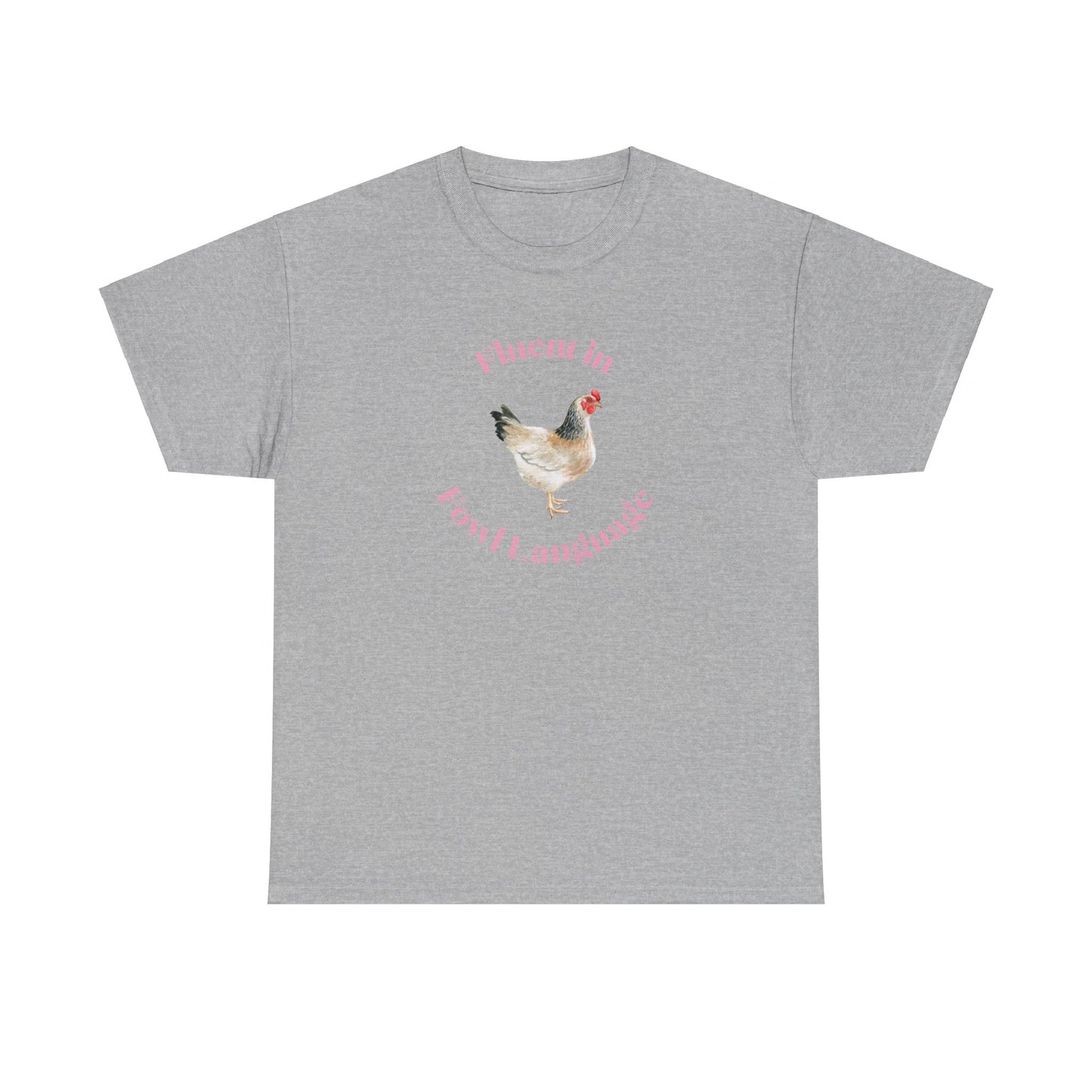 Fluent in Fowl Language Chicken Cotton Tee