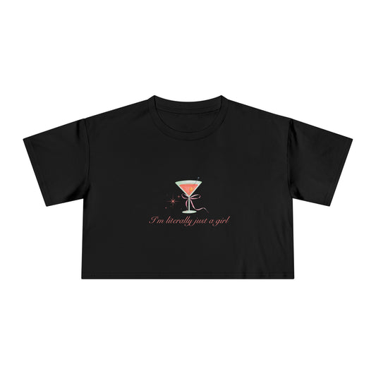 I'm Literally Just A Girl Women's Crop Tee