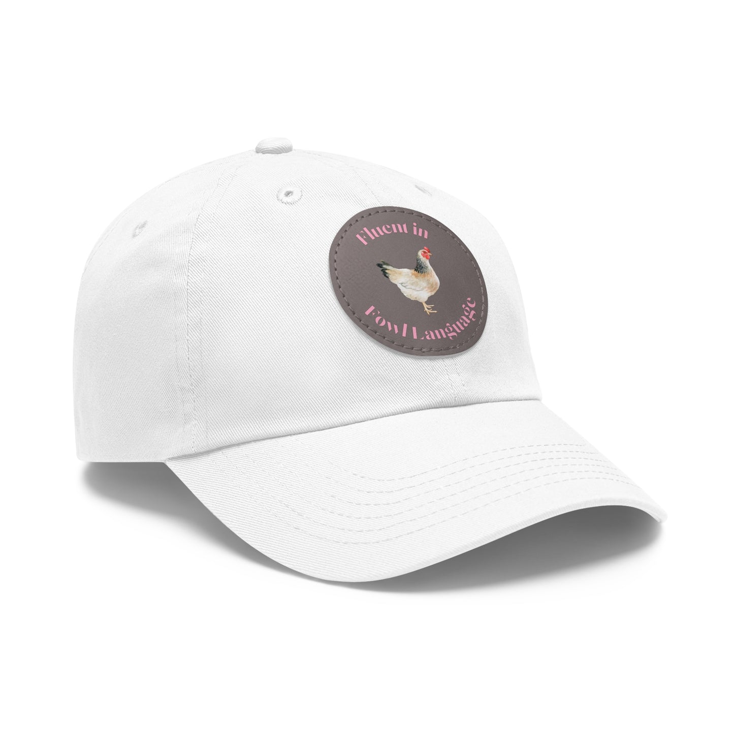 Fluent in Fowl Language Chicken Dad Hat with Leather Patch (Round)