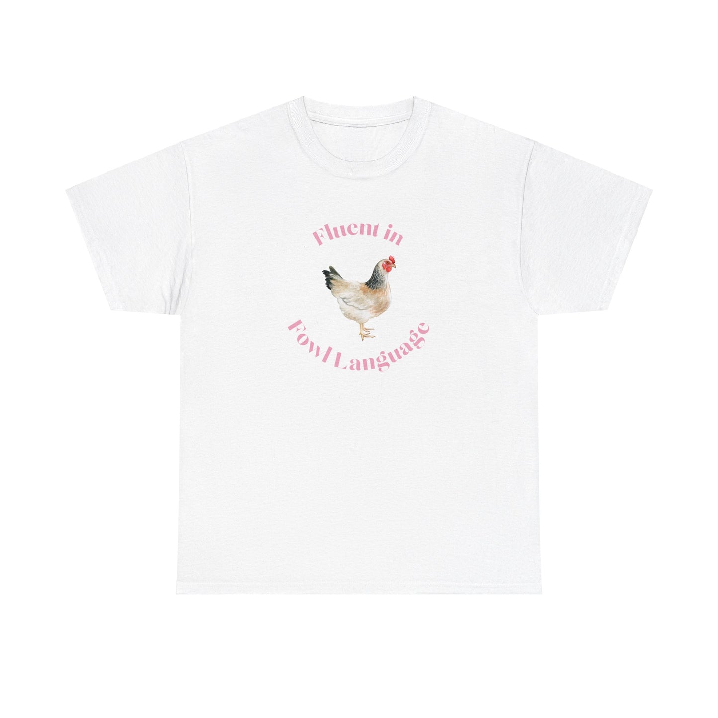 Fluent in Fowl Language Chicken Cotton Tee