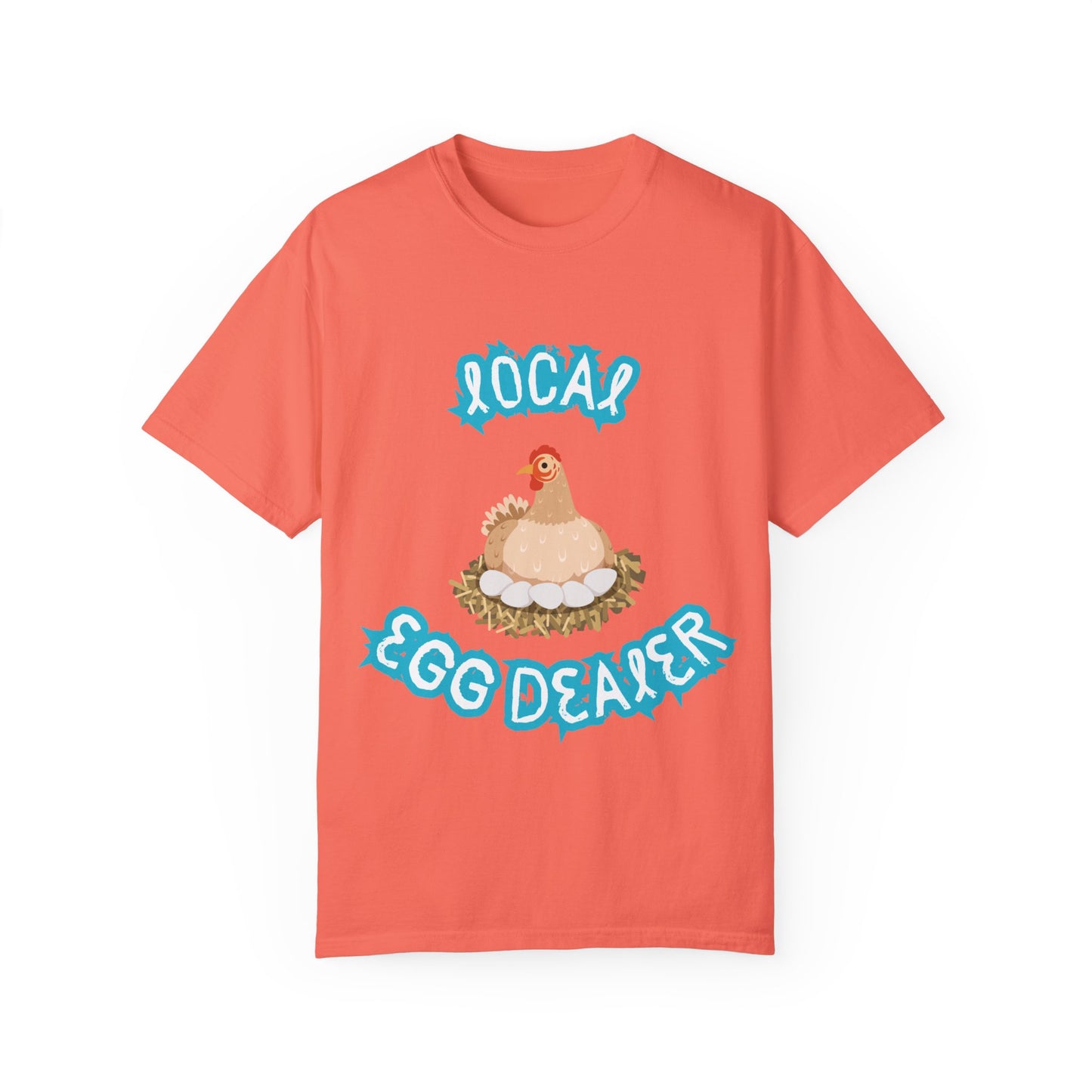 Local Egg Dealer Chicken Unisex Garment-Dyed T-shirt