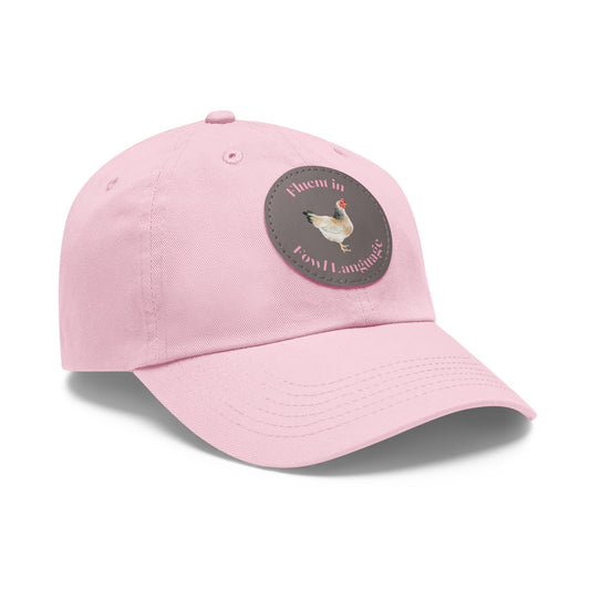 Fluent in Fowl Language Chicken Dad Hat with Leather Patch (Round)
