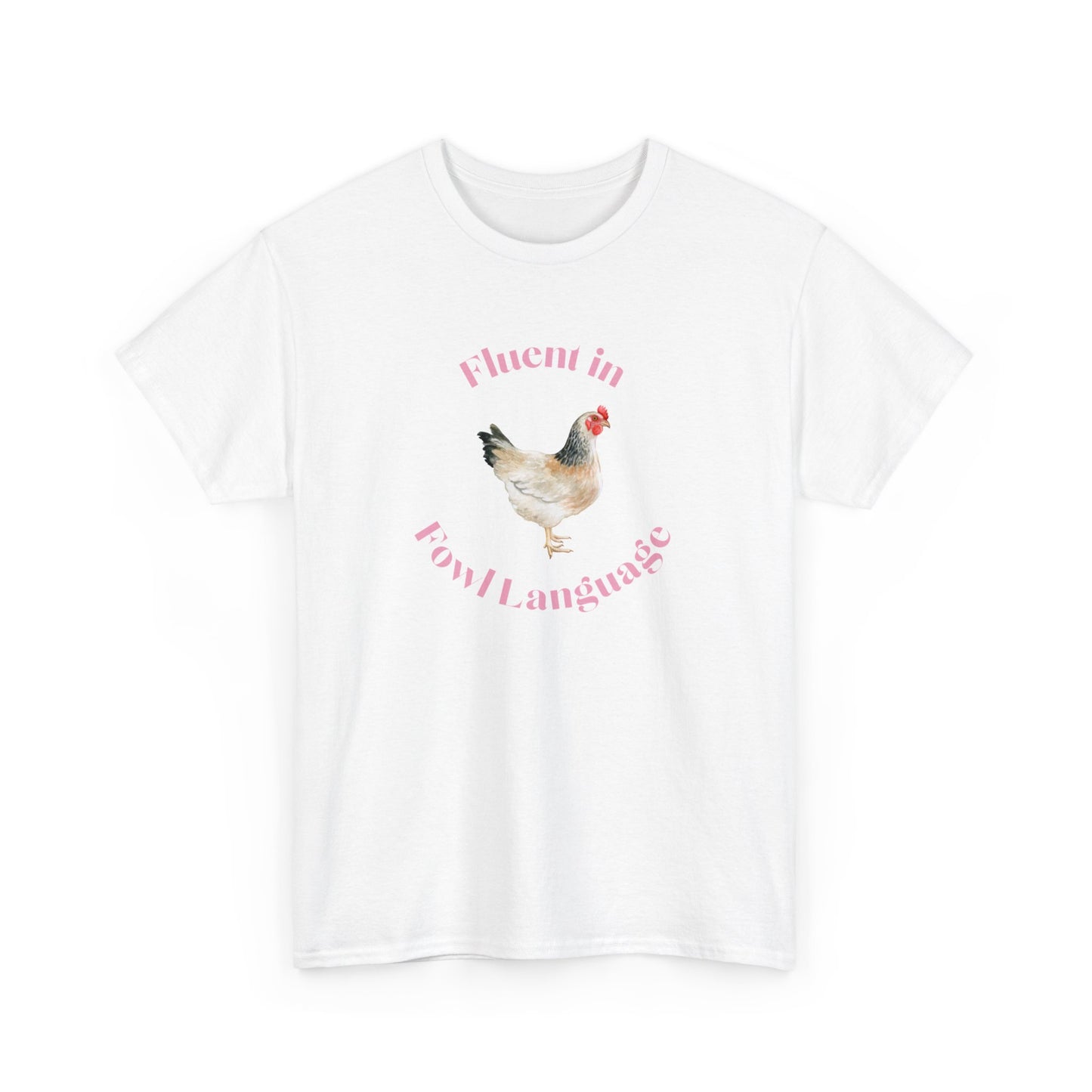 Fluent in Fowl Language Chicken Cotton Tee