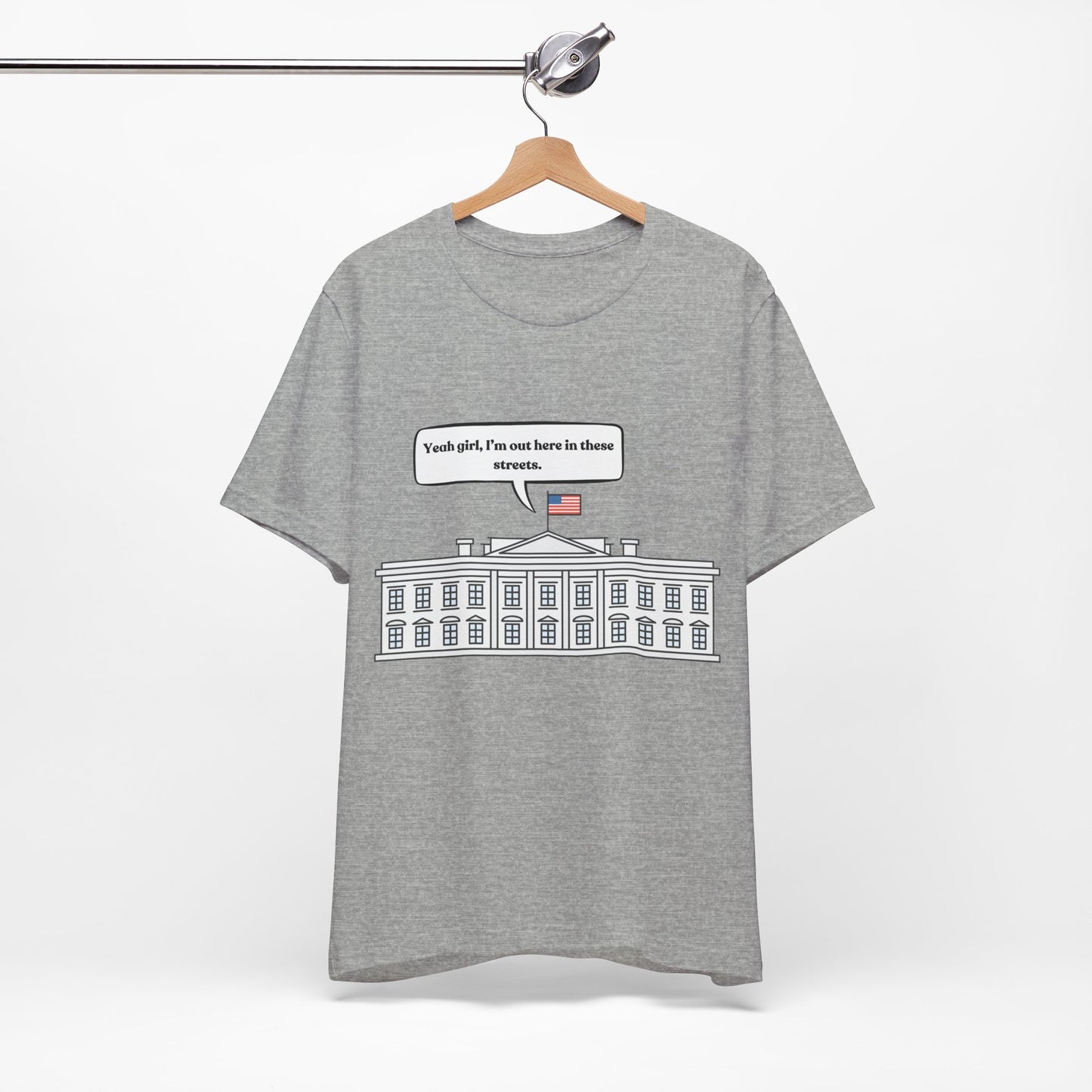 Yeah Girl, I'm Out Here In These Streets Unisex Jersey Short Sleeve Tee
