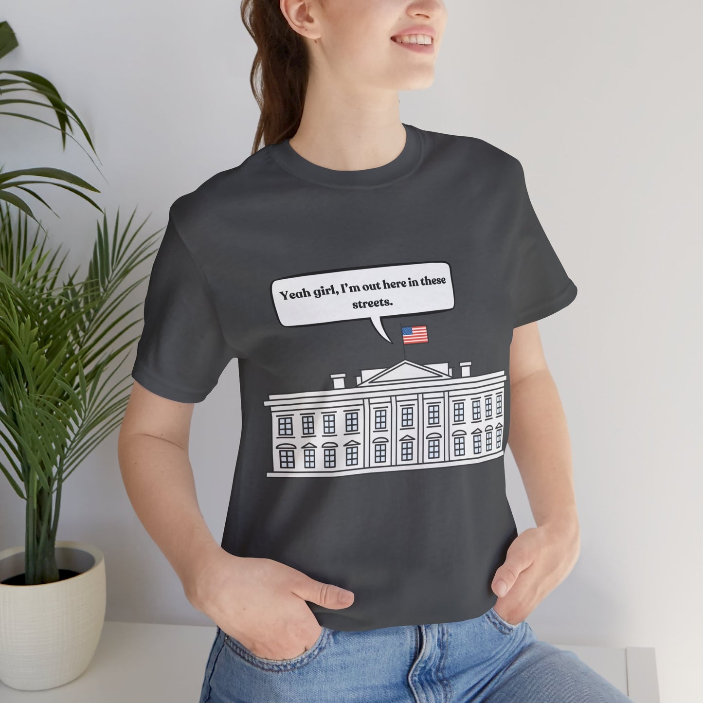 Yeah Girl, I'm Out Here In These Streets Unisex Jersey Short Sleeve Tee