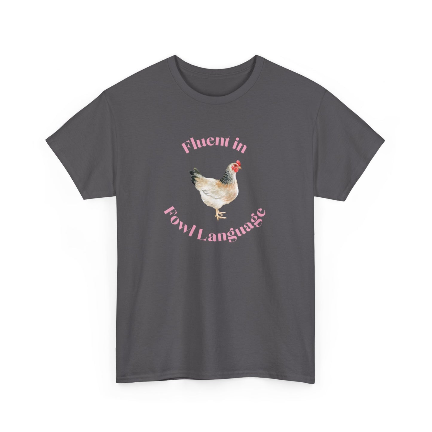 Fluent in Fowl Language Chicken Cotton Tee
