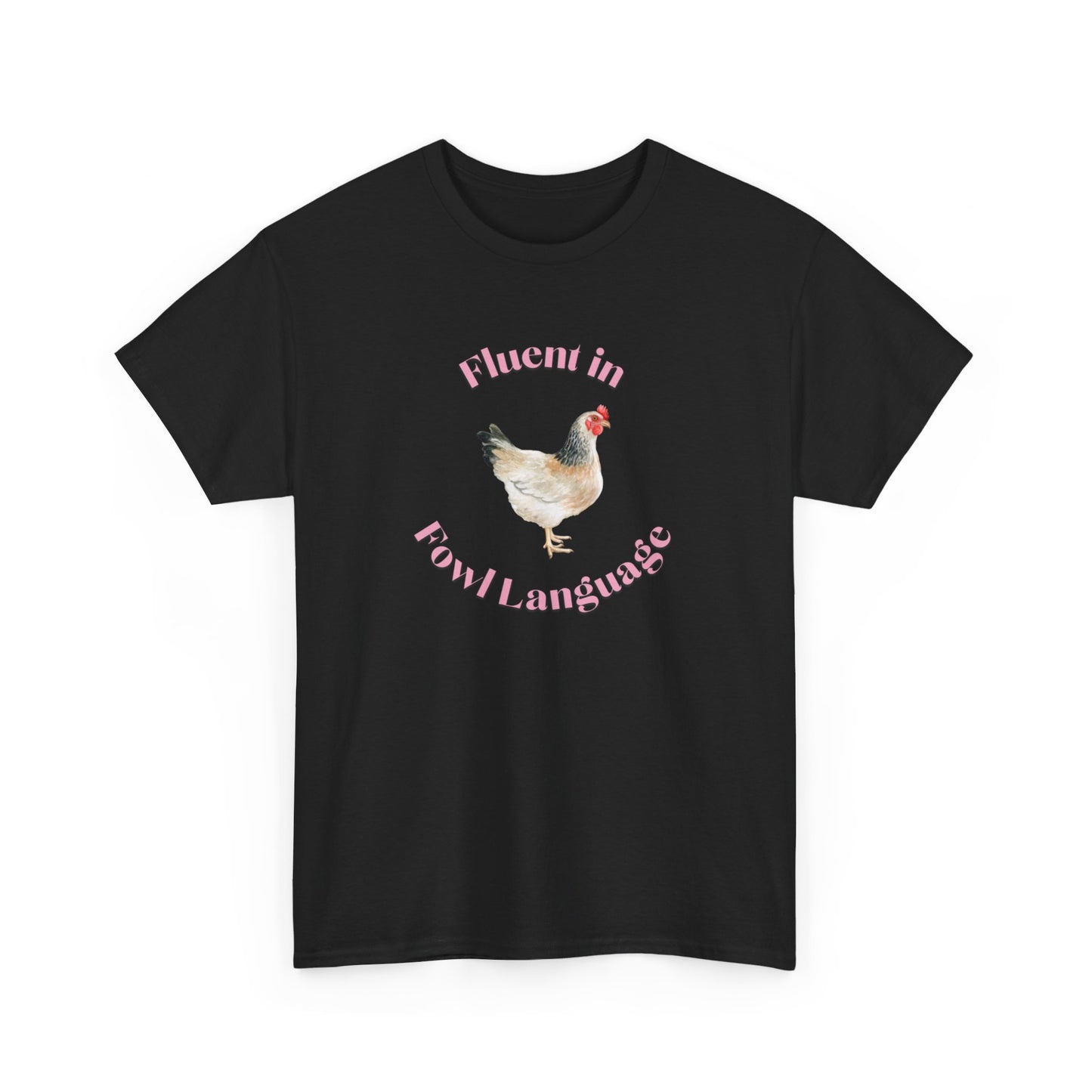 Fluent in Fowl Language Chicken Cotton Tee