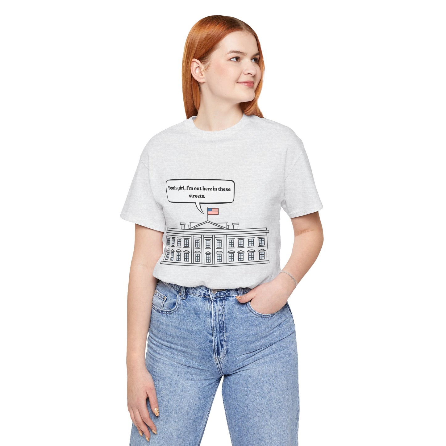 Yeah Girl, I'm Out Here In These Streets Unisex Jersey Short Sleeve Tee