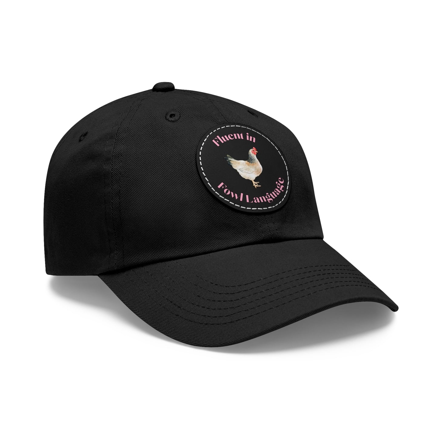 Fluent in Fowl Language Chicken Dad Hat with Leather Patch (Round)