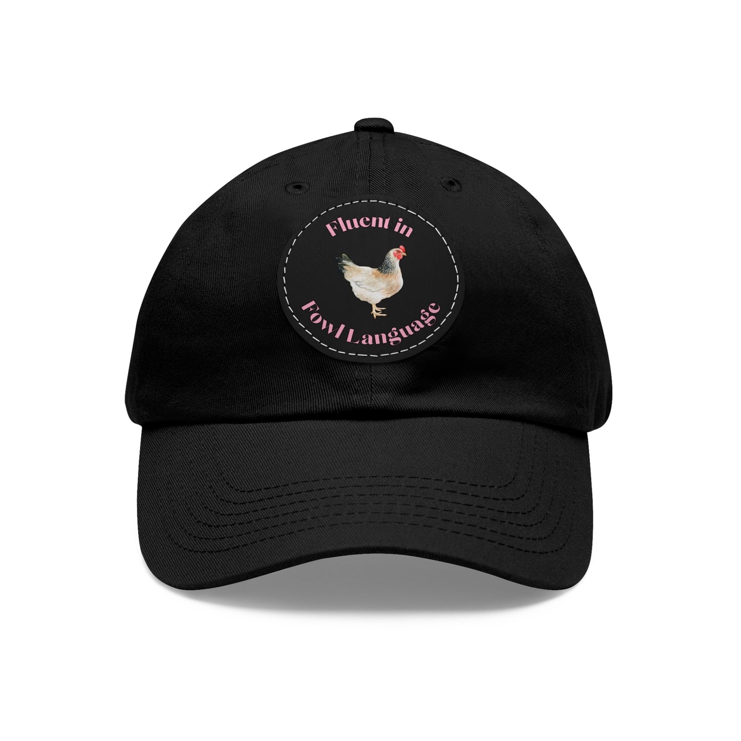 Fluent in Fowl Language Chicken Dad Hat with Leather Patch (Round)