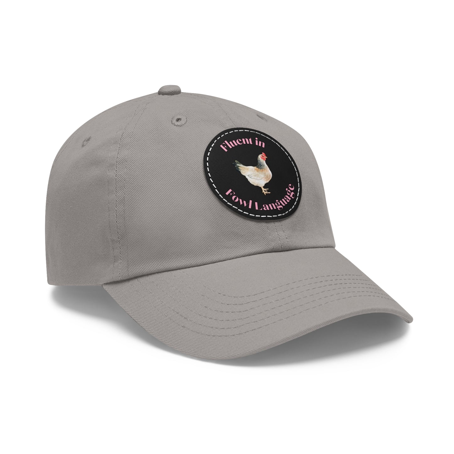 Fluent in Fowl Language Chicken Dad Hat with Leather Patch (Round)