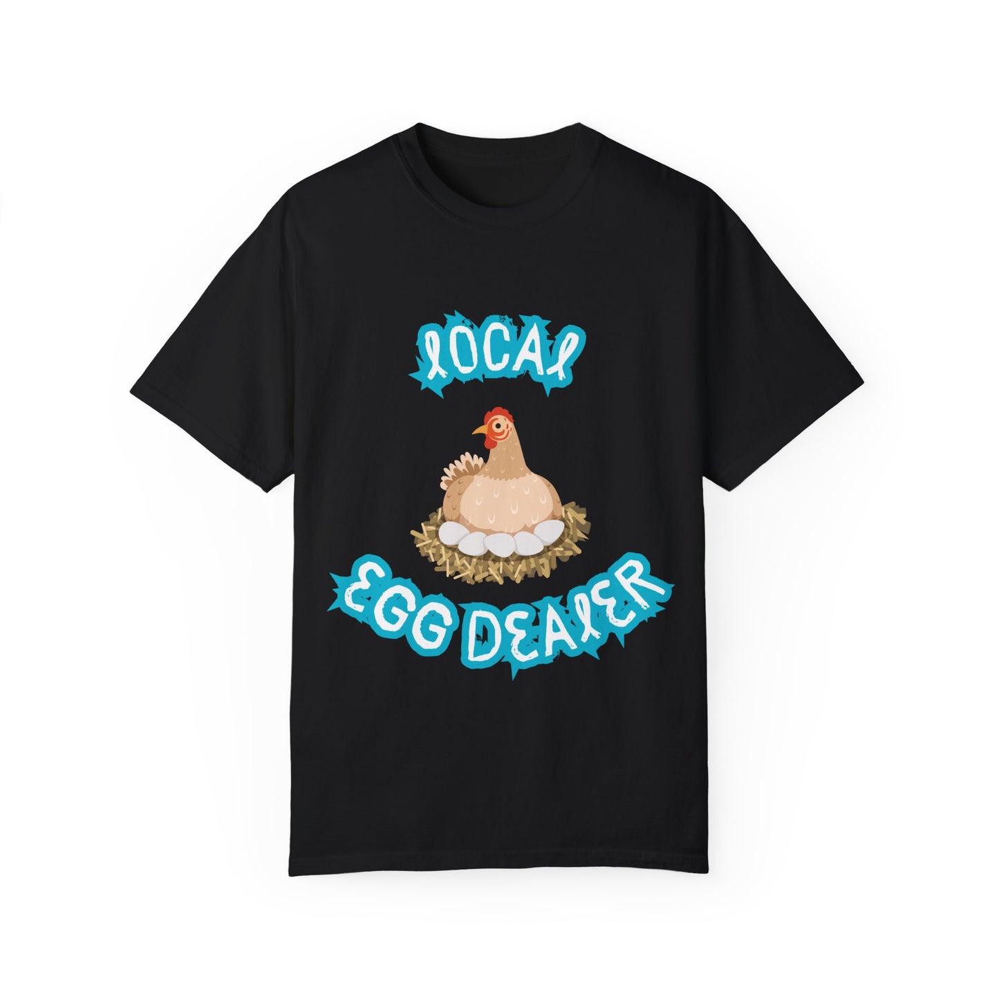 Local Egg Dealer Chicken Unisex Garment-Dyed T-shirt