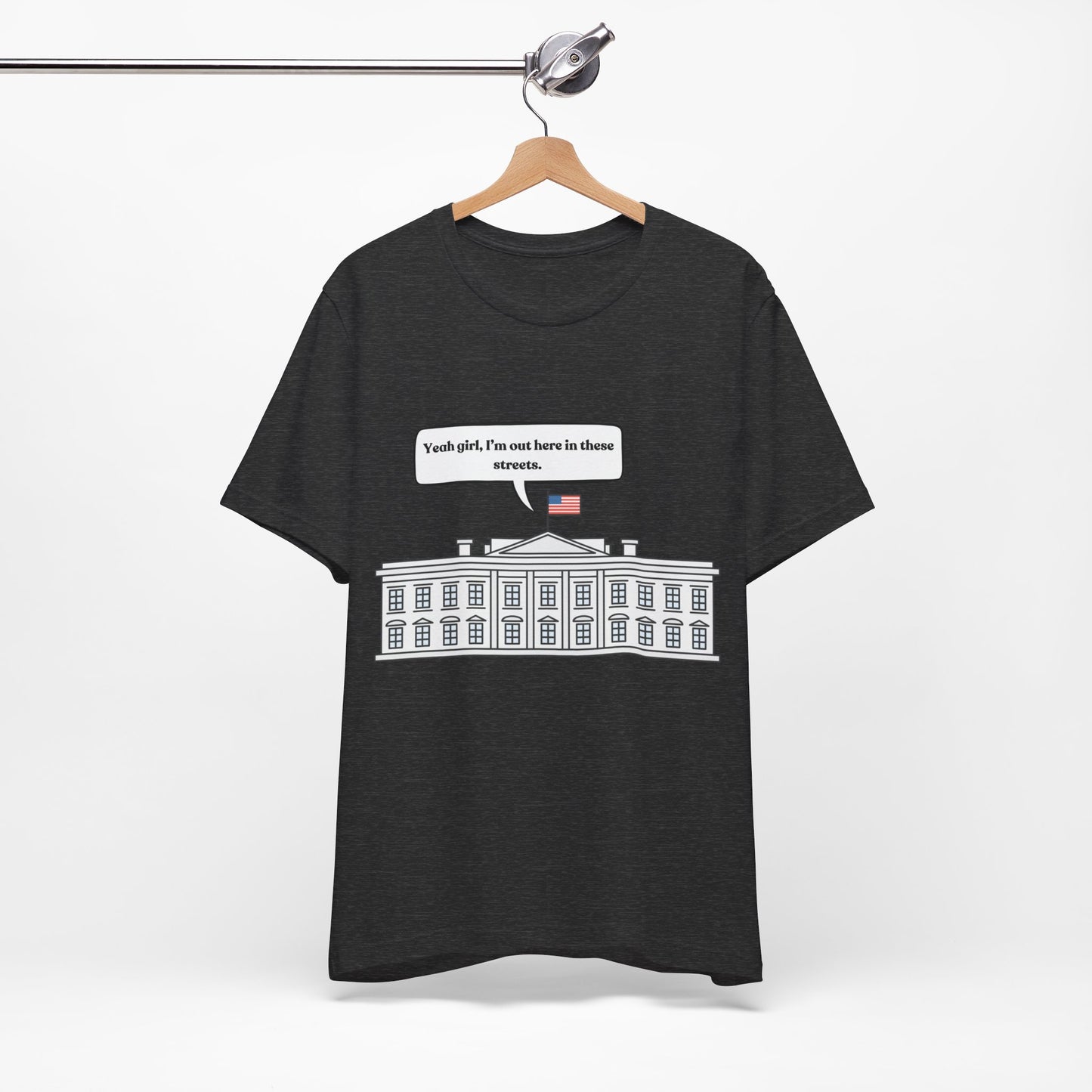 Yeah Girl, I'm Out Here In These Streets Unisex Jersey Short Sleeve Tee