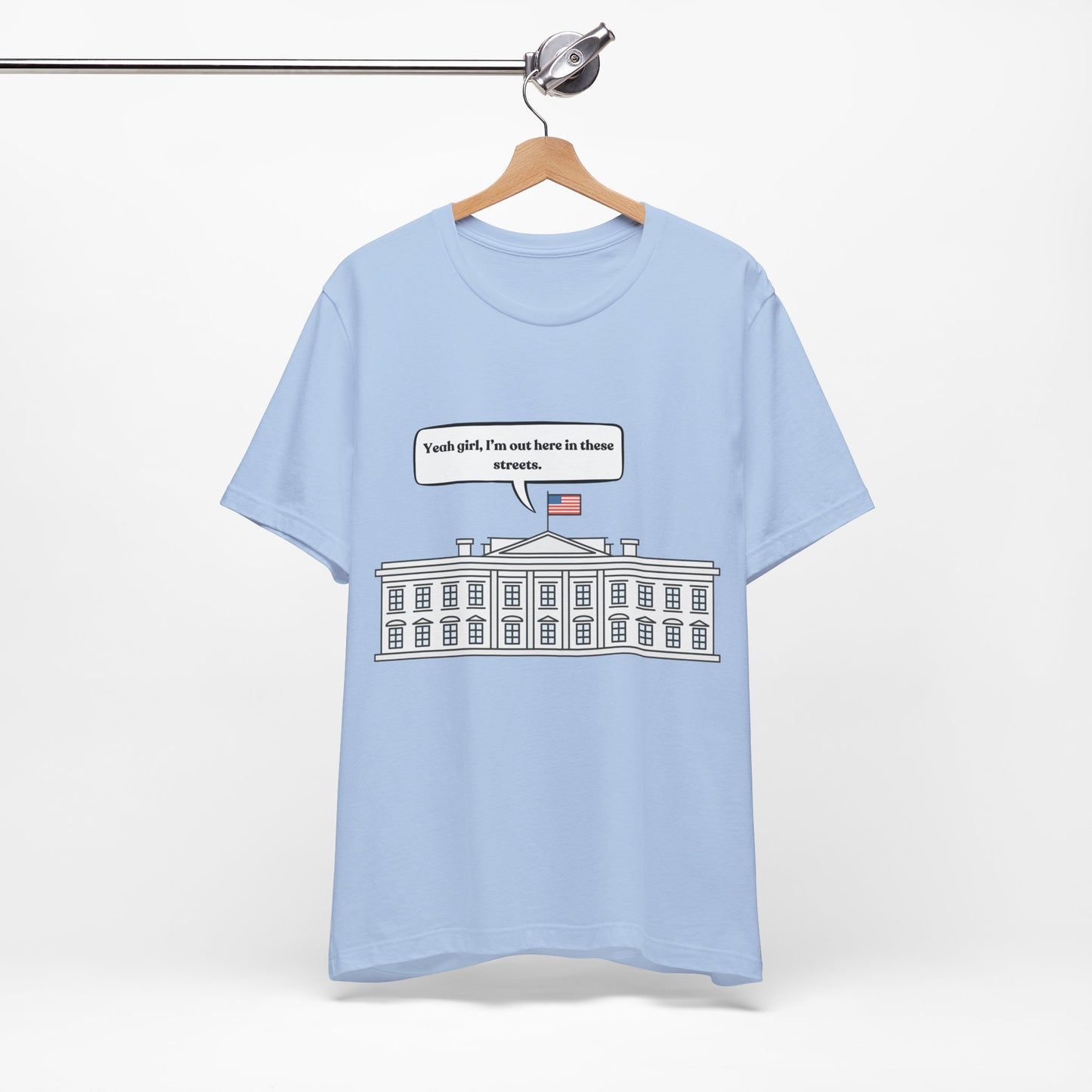 Yeah Girl, I'm Out Here In These Streets Unisex Jersey Short Sleeve Tee