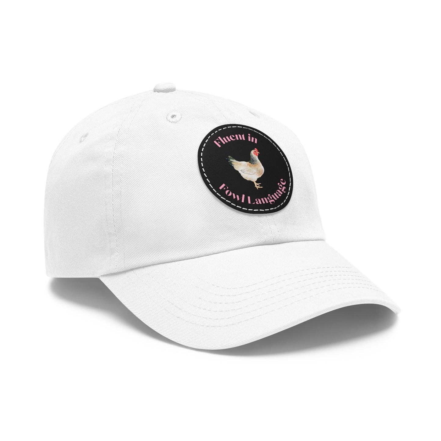 Fluent in Fowl Language Chicken Dad Hat with Leather Patch (Round)