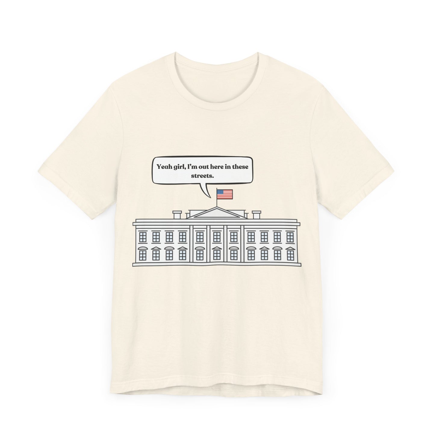 Yeah Girl, I'm Out Here In These Streets Unisex Jersey Short Sleeve Tee