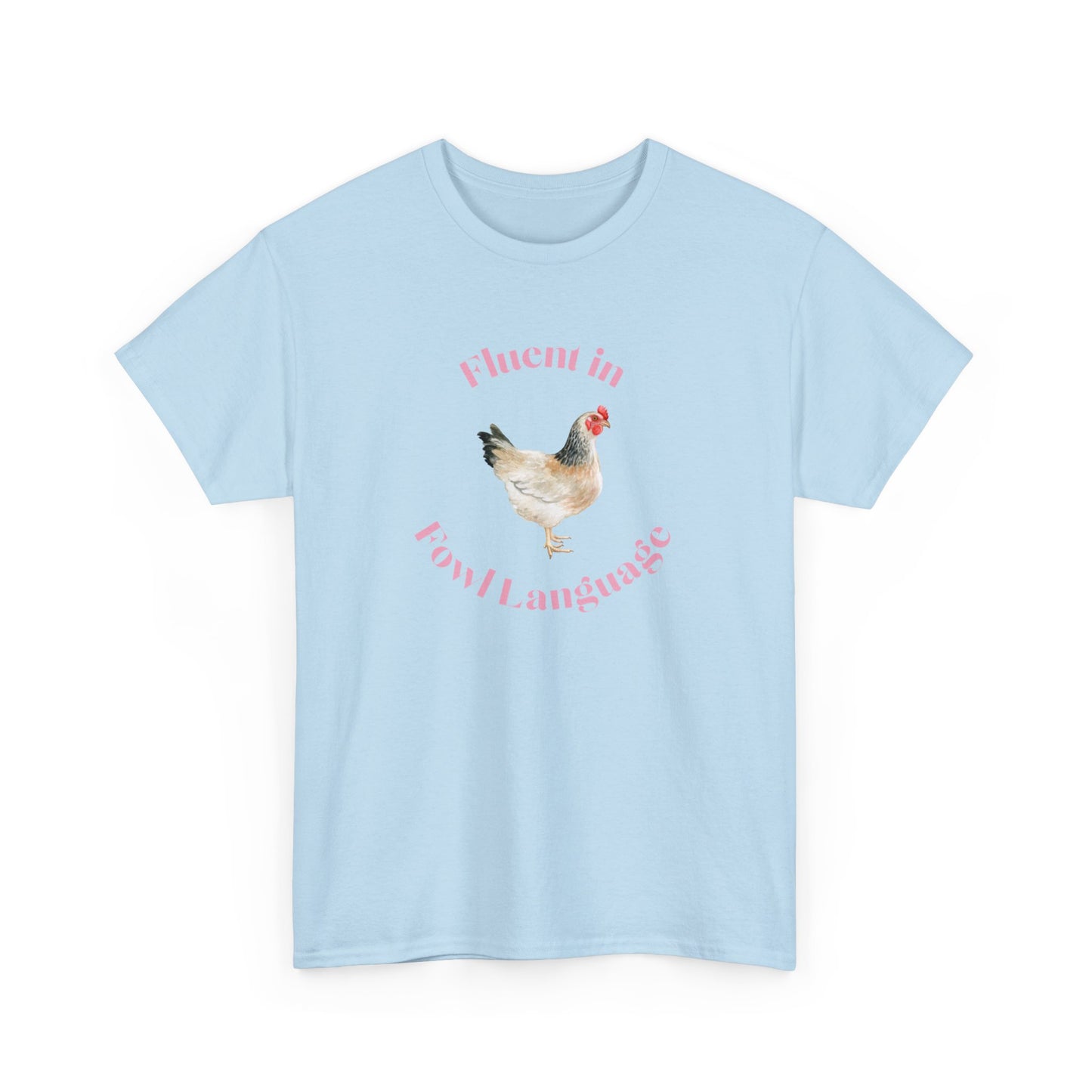 Fluent in Fowl Language Chicken Cotton Tee