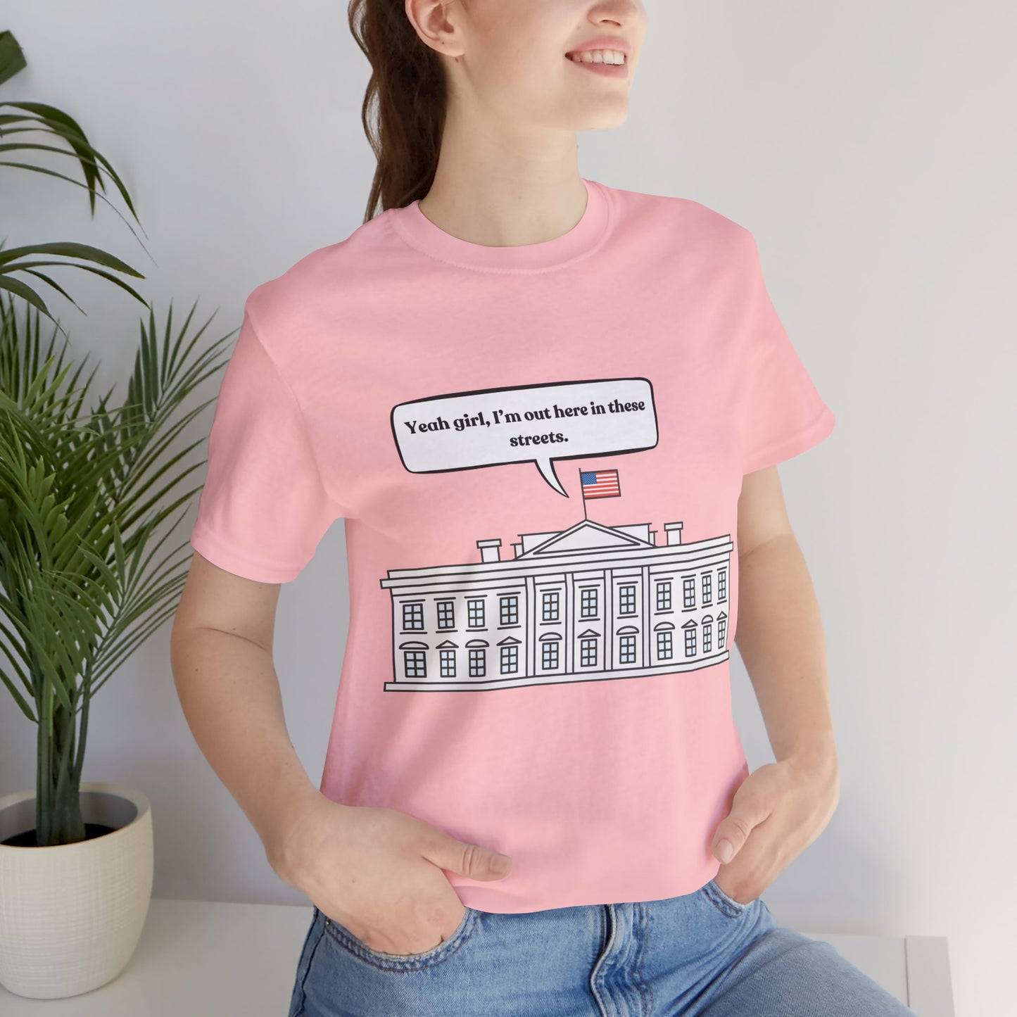 Yeah Girl, I'm Out Here In These Streets Unisex Jersey Short Sleeve Tee