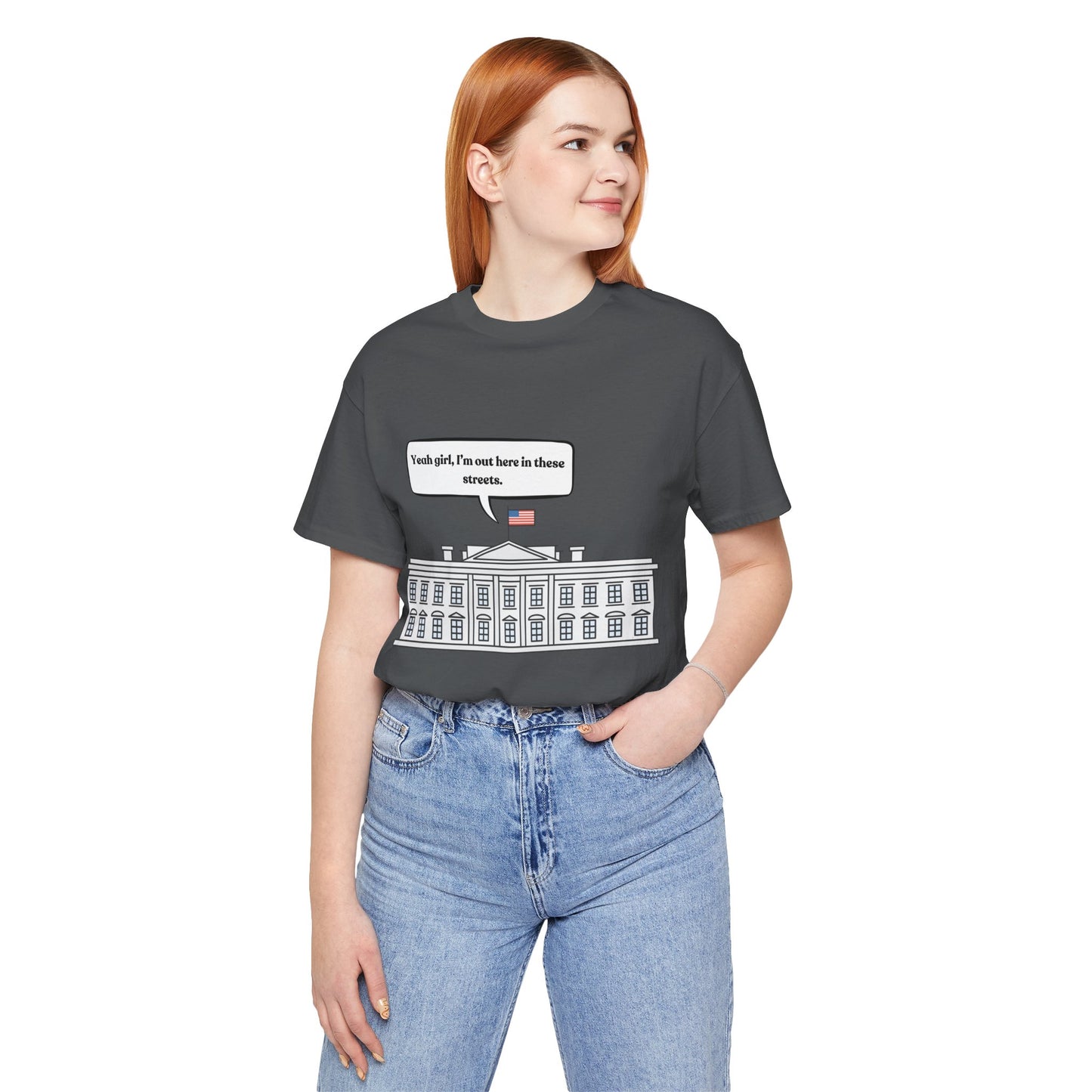 Yeah Girl, I'm Out Here In These Streets Unisex Jersey Short Sleeve Tee