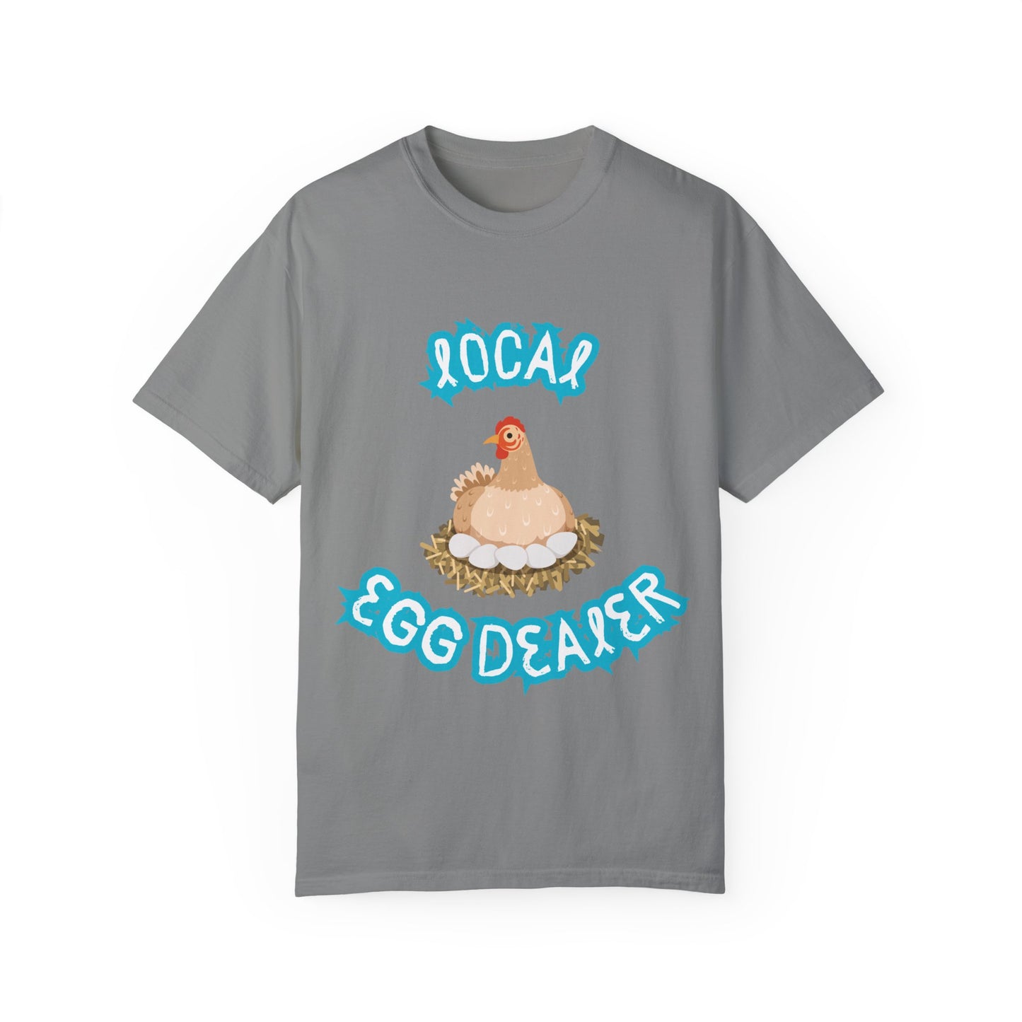 Local Egg Dealer Chicken Unisex Garment-Dyed T-shirt