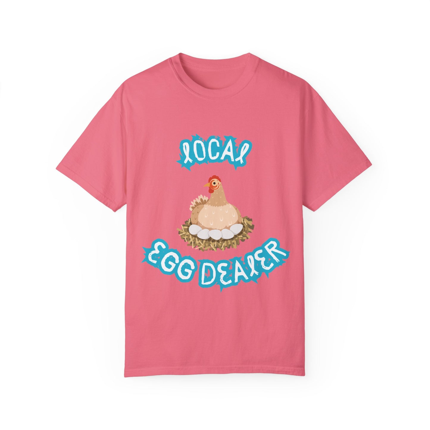 Local Egg Dealer Chicken Unisex Garment-Dyed T-shirt