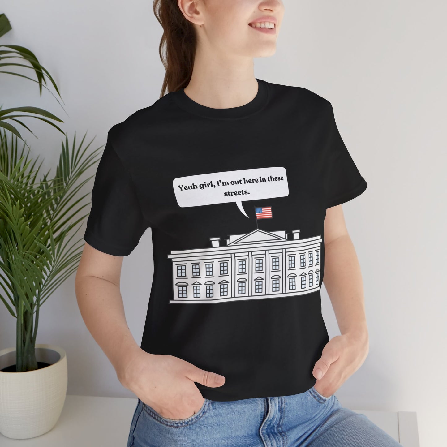 Yeah Girl, I'm Out Here In These Streets Unisex Jersey Short Sleeve Tee