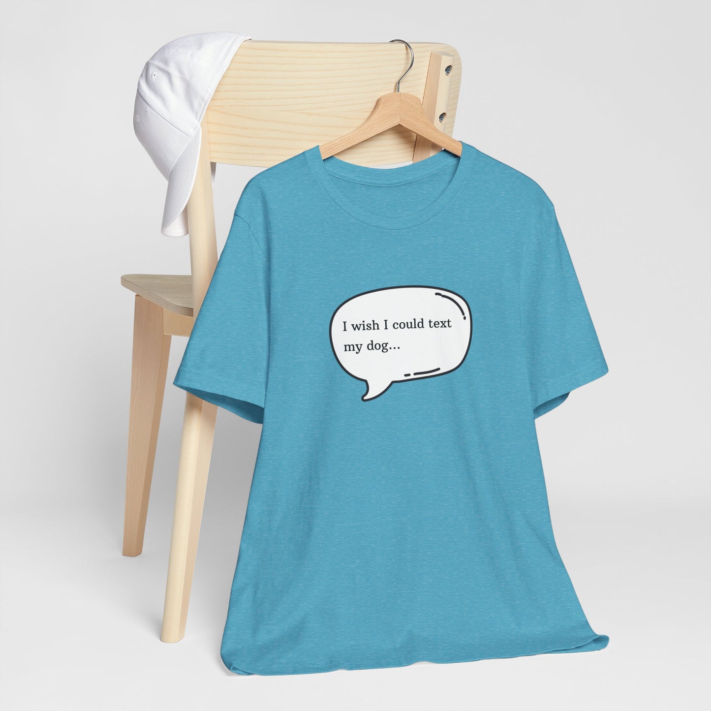 I wish I could text my dog Jersey Short Sleeve Tee