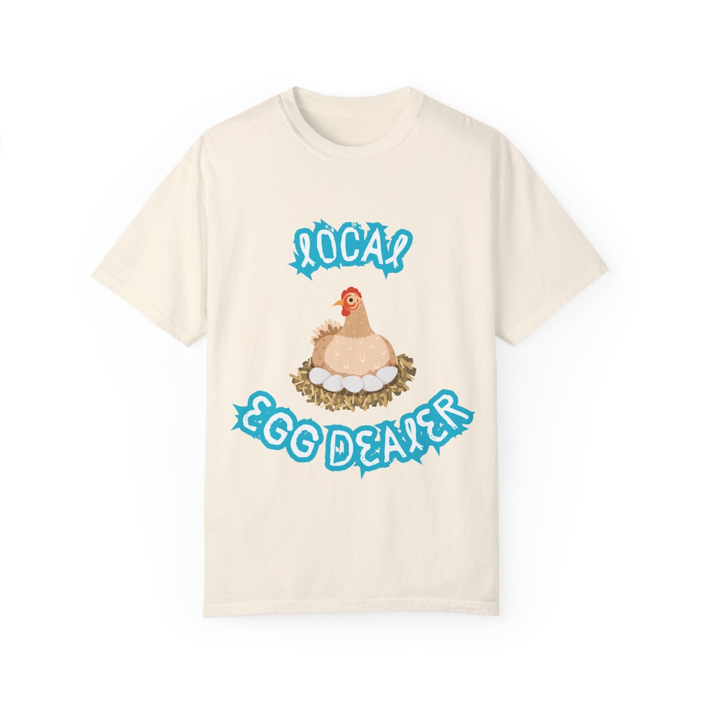 Local Egg Dealer Chicken Unisex Garment-Dyed T-shirt