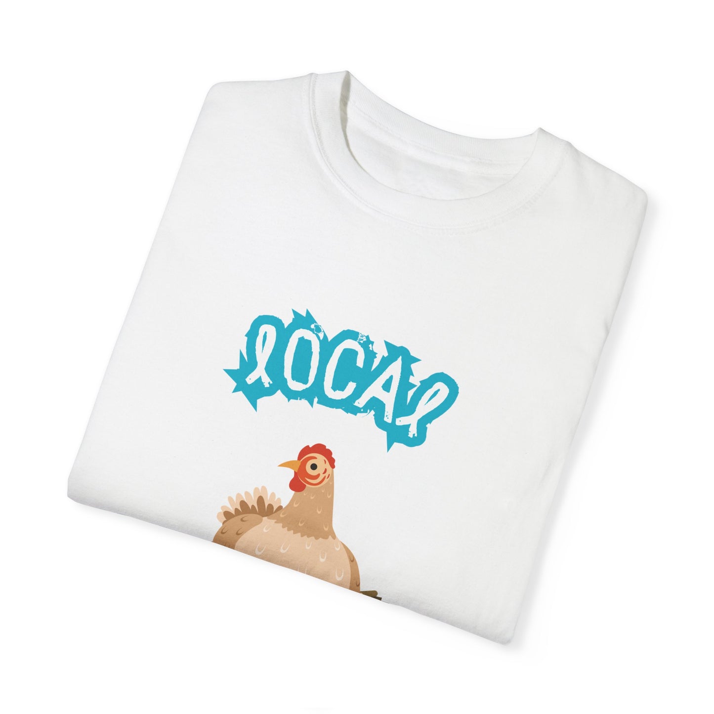 Local Egg Dealer Chicken Unisex Garment-Dyed T-shirt
