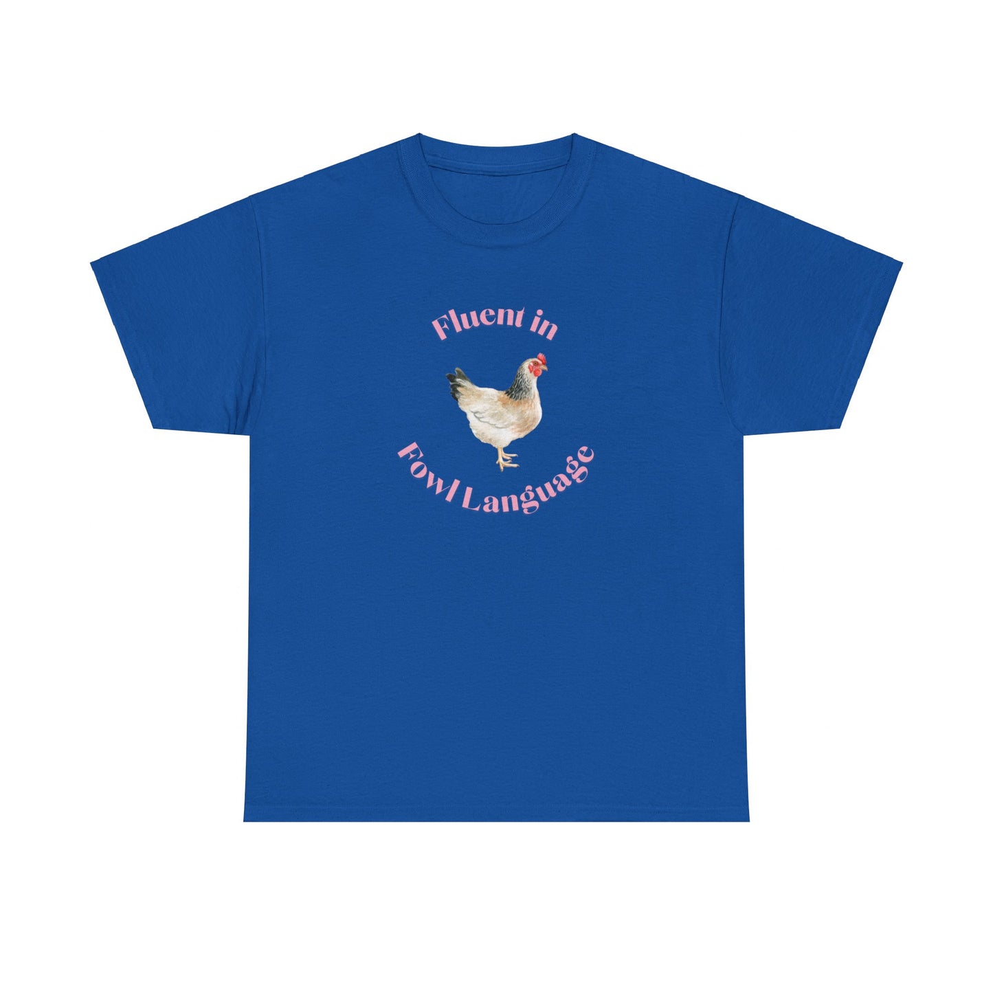 Fluent in Fowl Language Chicken Cotton Tee