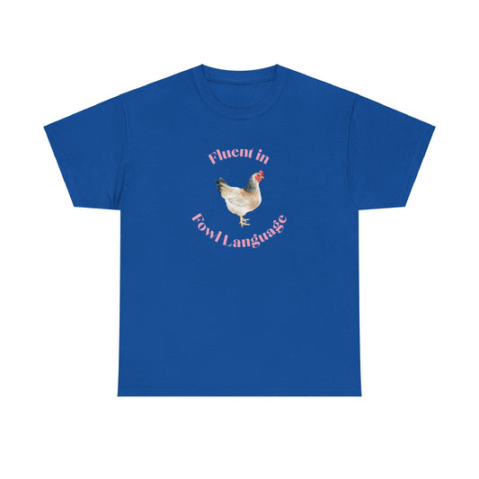 Fluent in Fowl Language Chicken Cotton Tee