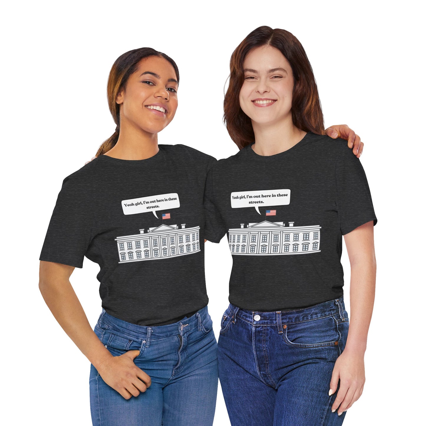 Yeah Girl, I'm Out Here In These Streets Unisex Jersey Short Sleeve Tee