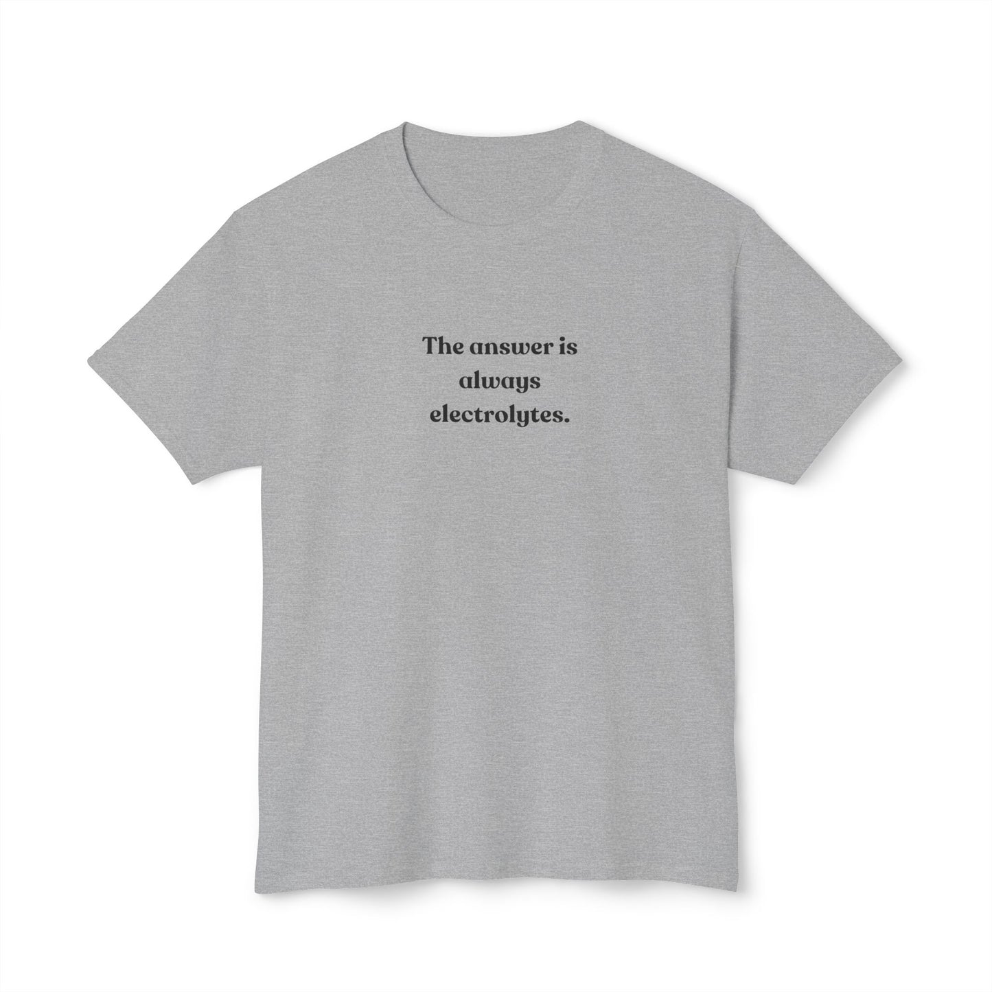 The Answer Is Always Electrolytes Shirt