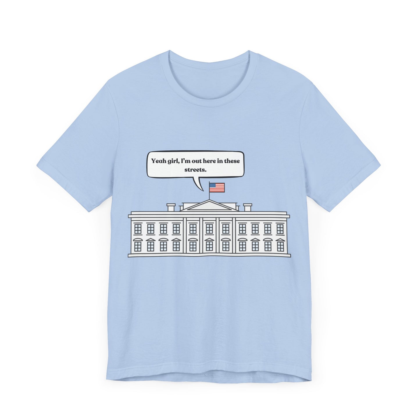 Yeah Girl, I'm Out Here In These Streets Unisex Jersey Short Sleeve Tee