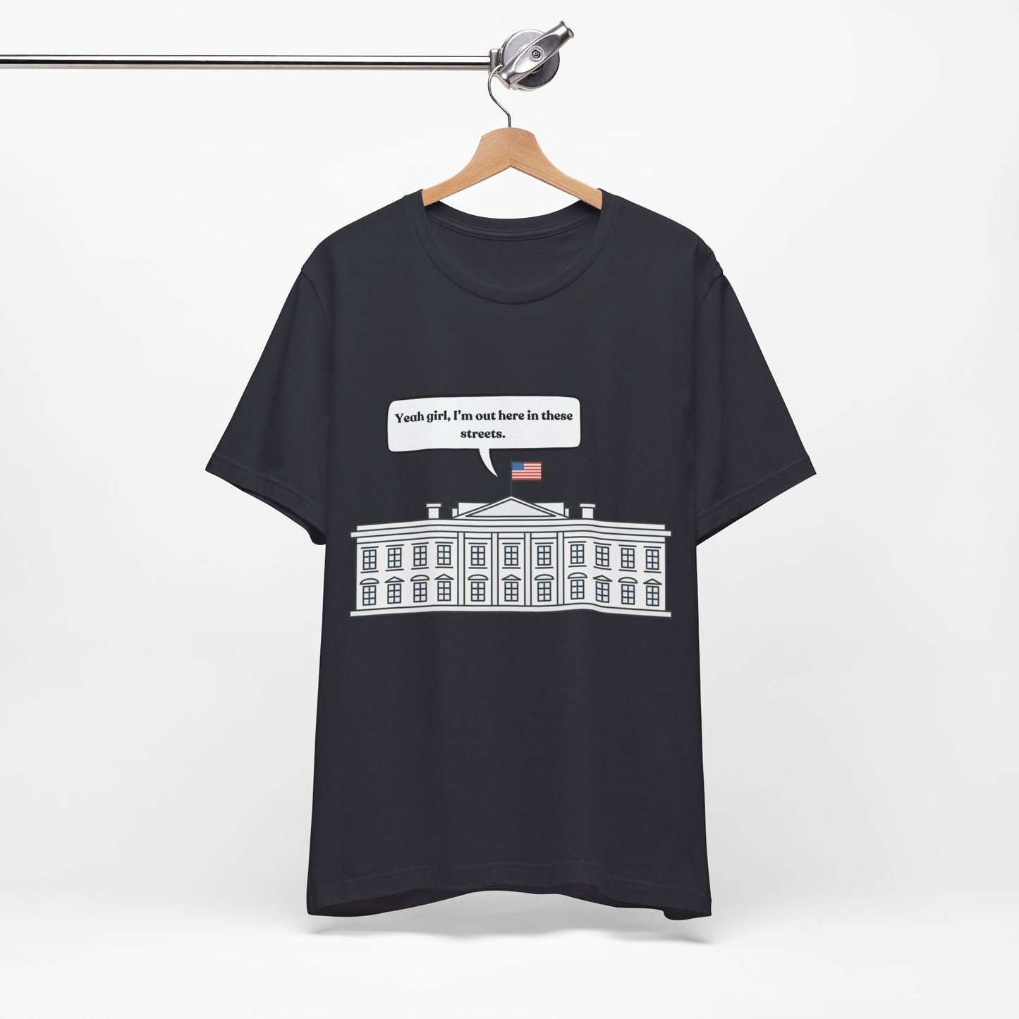 Yeah Girl, I'm Out Here In These Streets Unisex Jersey Short Sleeve Tee