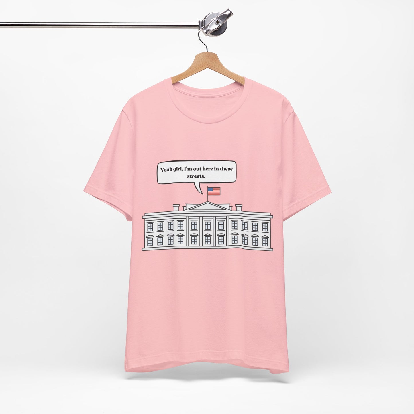Yeah Girl, I'm Out Here In These Streets Unisex Jersey Short Sleeve Tee