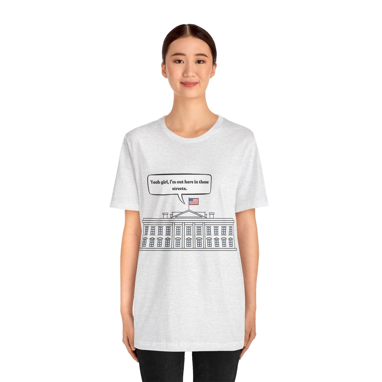Yeah Girl, I'm Out Here In These Streets Unisex Jersey Short Sleeve Tee