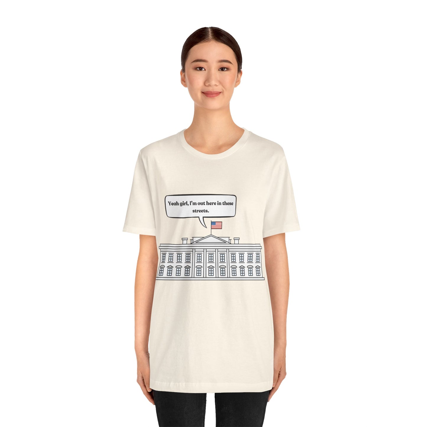Yeah Girl, I'm Out Here In These Streets Unisex Jersey Short Sleeve Tee