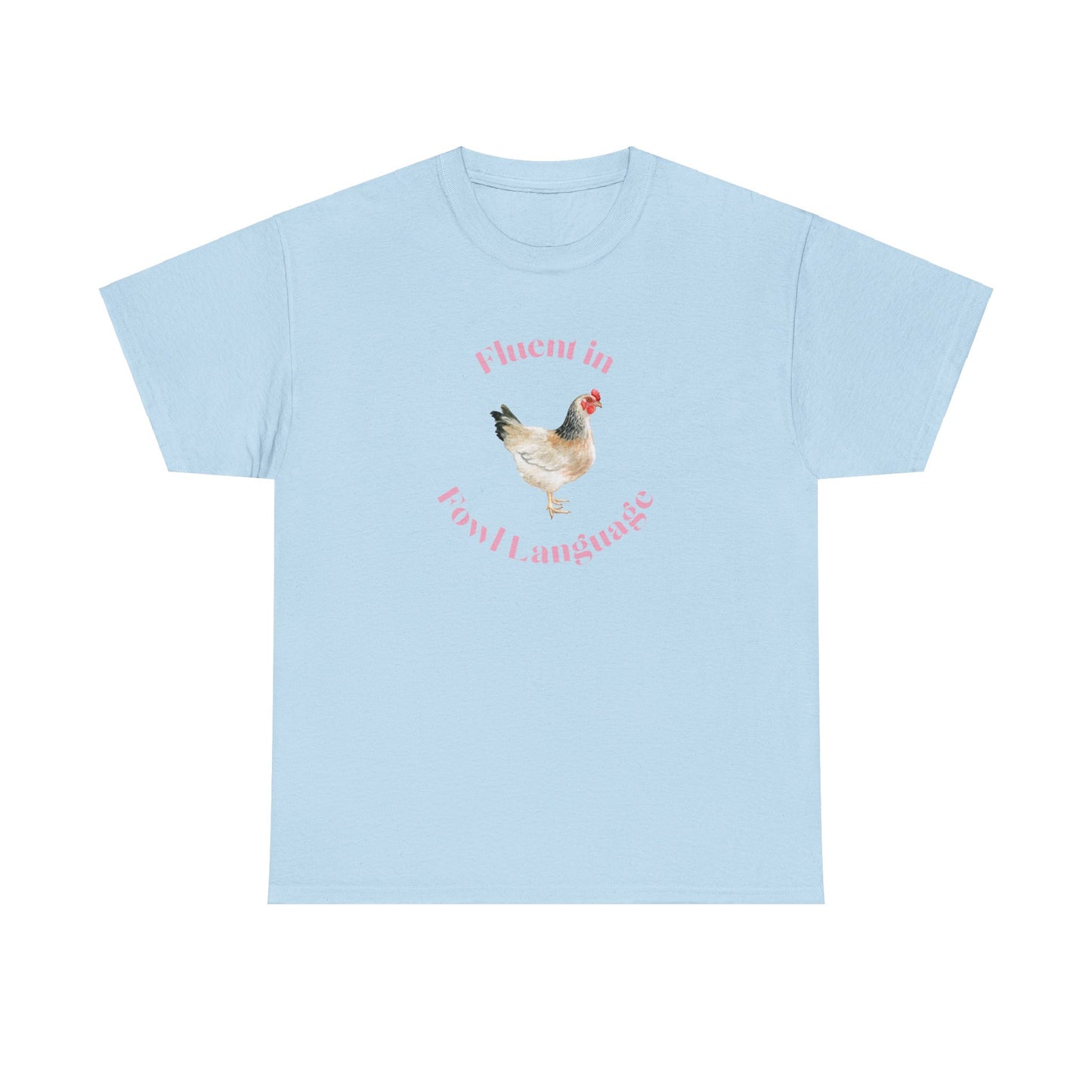 Fluent in Fowl Language Chicken Cotton Tee
