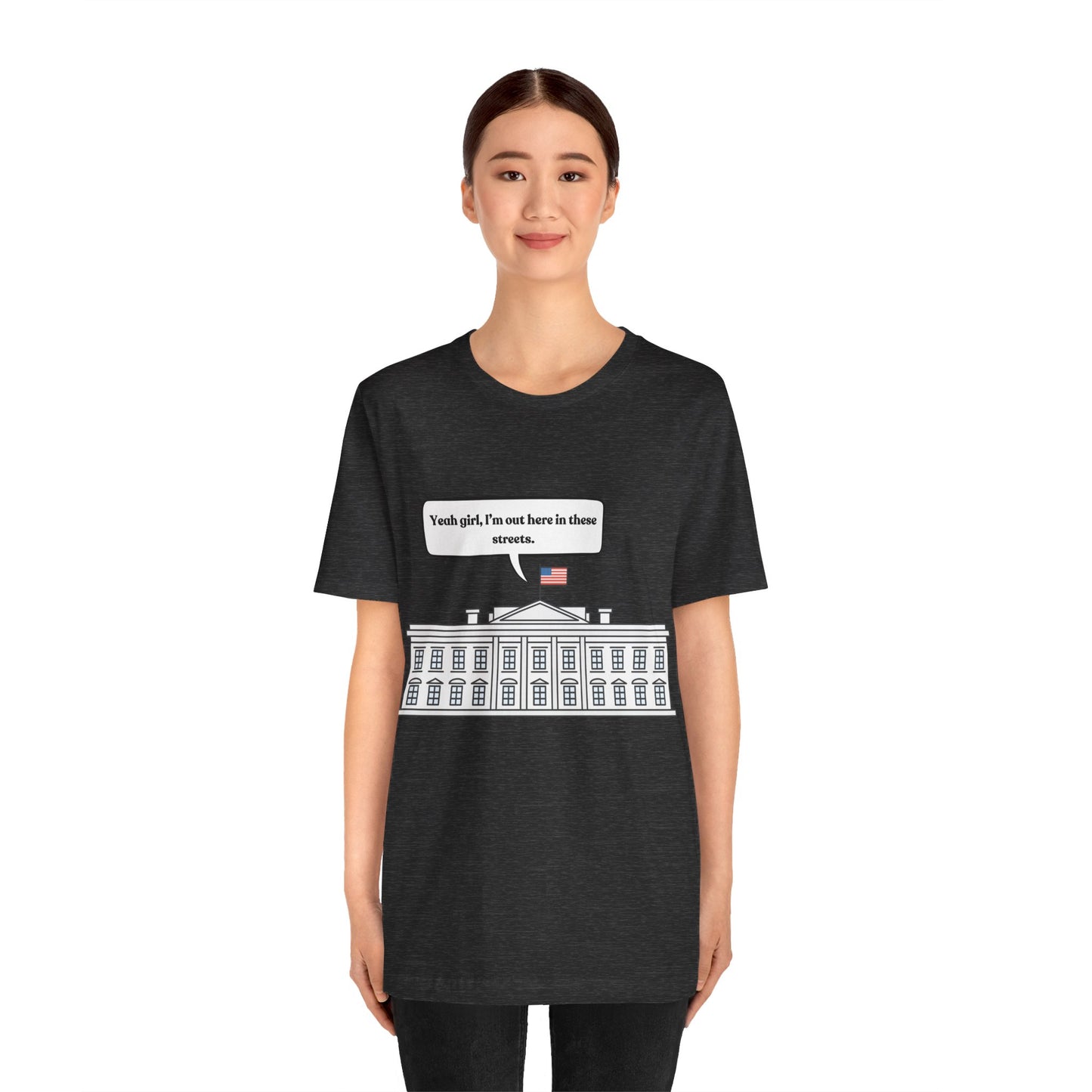 Yeah Girl, I'm Out Here In These Streets Unisex Jersey Short Sleeve Tee