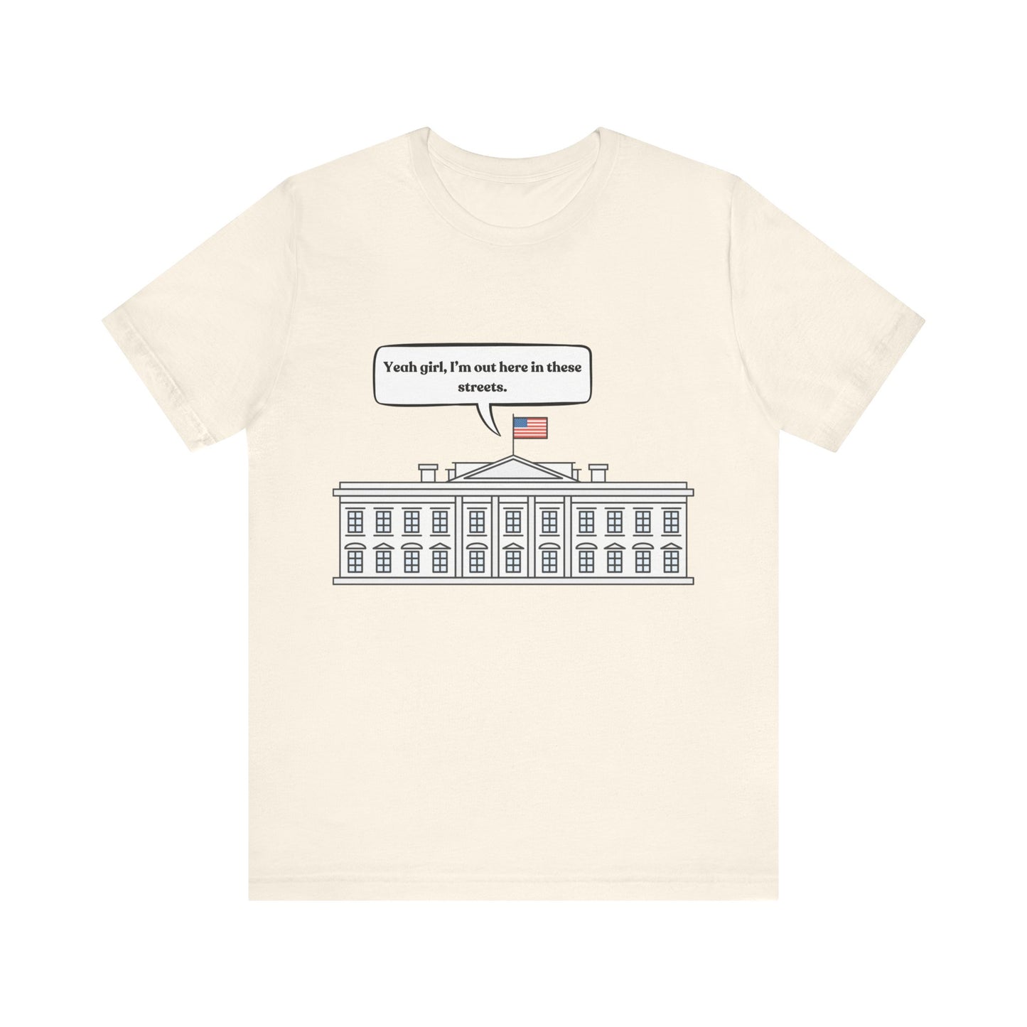 Yeah Girl, I'm Out Here In These Streets Unisex Jersey Short Sleeve Tee