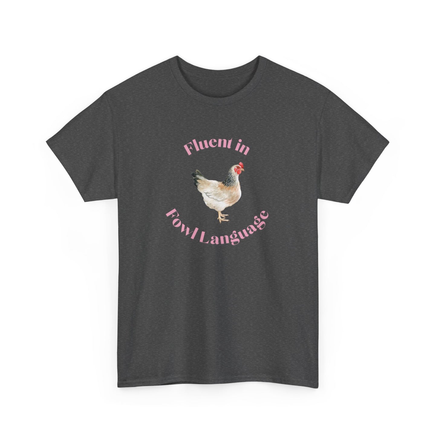 Fluent in Fowl Language Chicken Cotton Tee