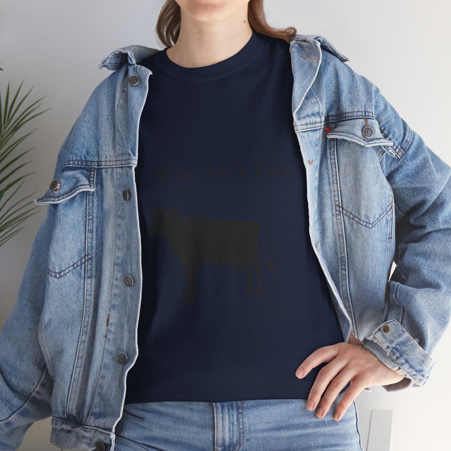 My milk ain't free woman's cow Heavy Cotton Tee
