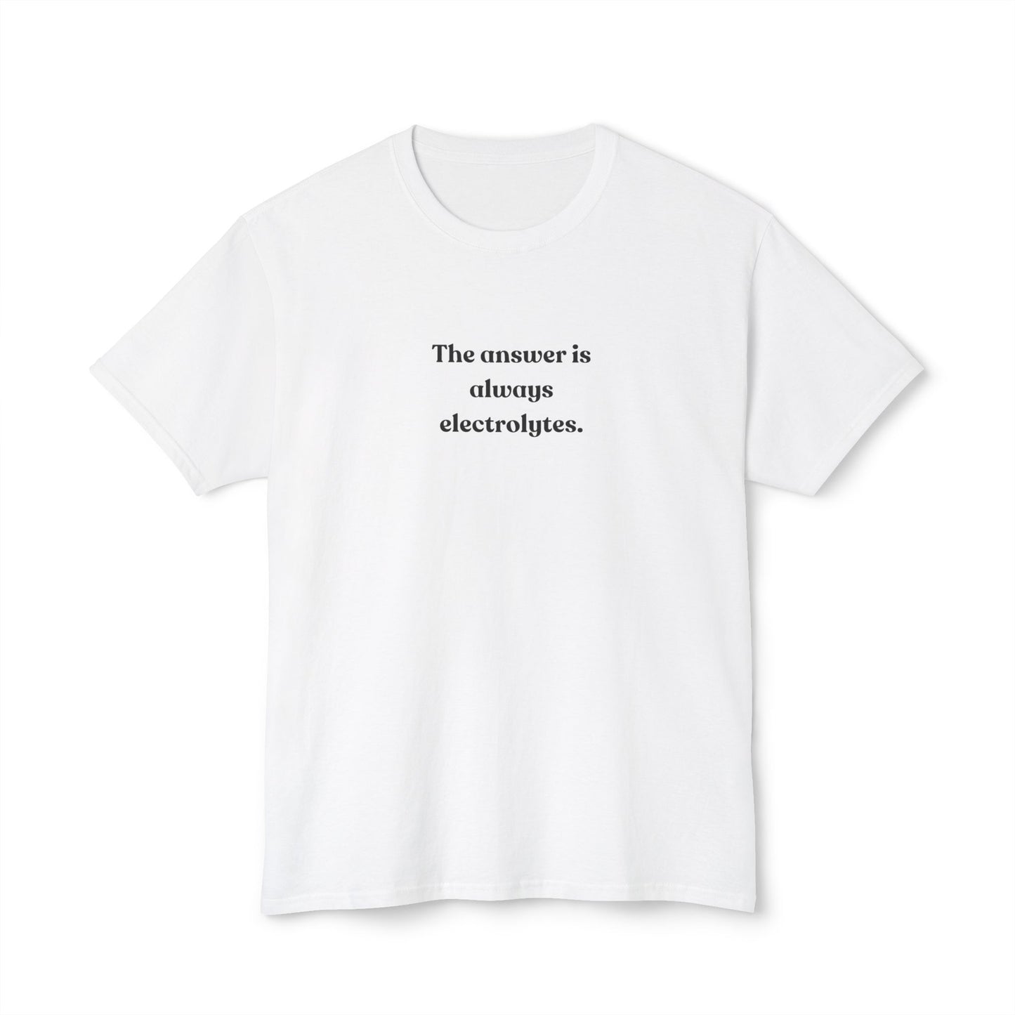 The Answer Is Always Electrolytes Shirt