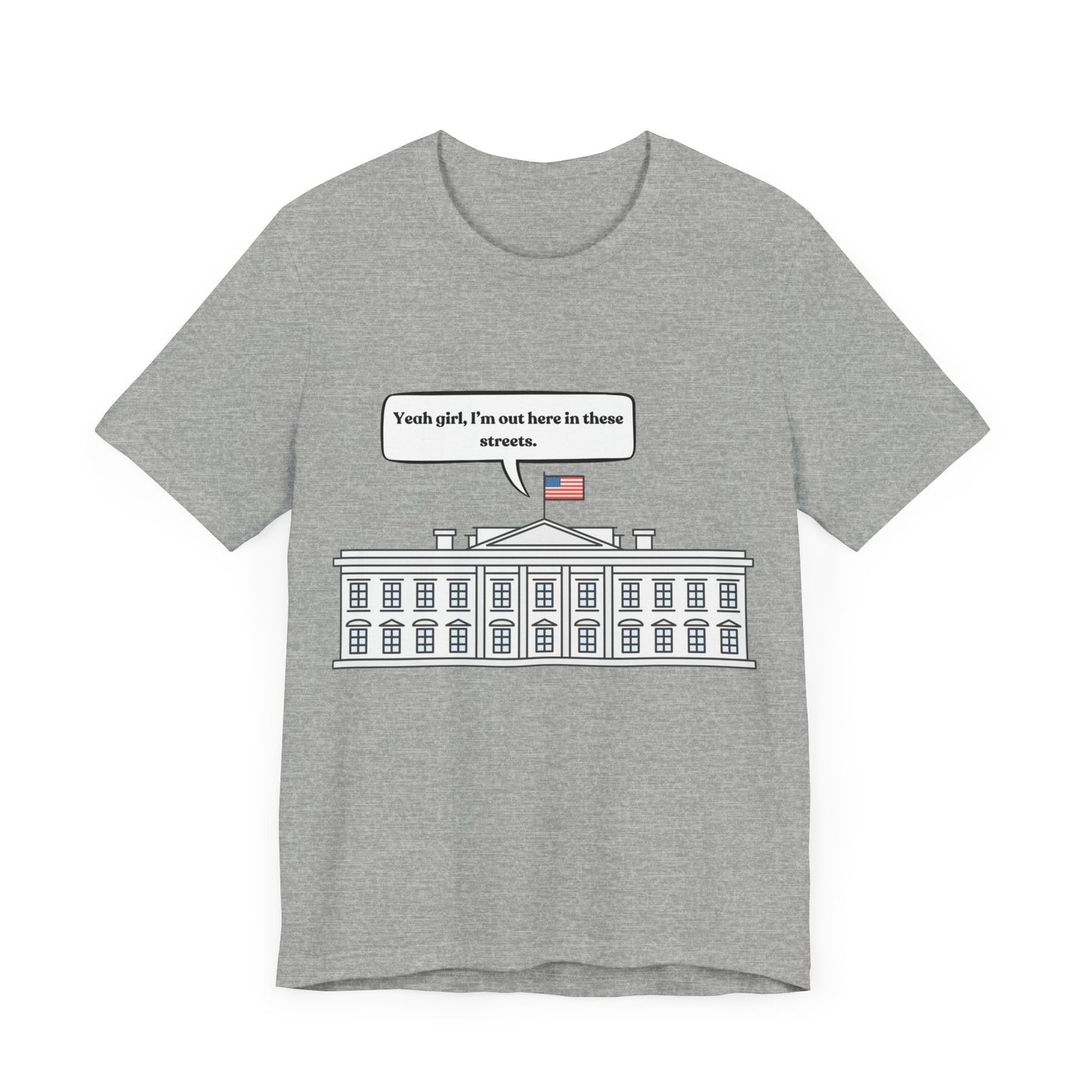 Yeah Girl, I'm Out Here In These Streets Unisex Jersey Short Sleeve Tee